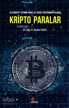 Kripto Paralar; Alternatif Yatırım Aracı ve Hedge Enstrümanı Olarak