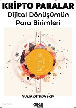 Kripto Paralar;Dijital Dönüşümün Para Birimleri
