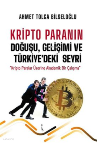 Kripto Paranın Doğuşu Gelişimi ve Türkiye'deki Seyri