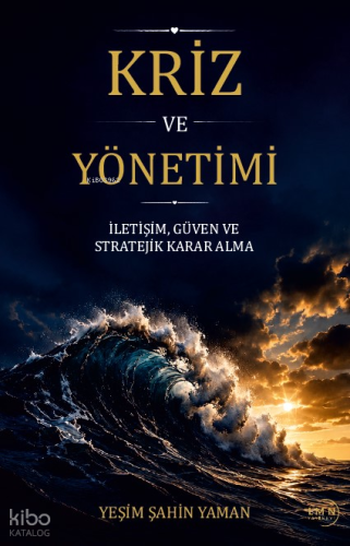 Kriz ve Yönetimi | Yeşim Şahin Yaman | Liman Yayınevi