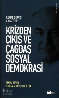 Krizden Çıkış ve Çağdaş Sosyal Demokrasi; Kemal Derviş Anlatıyor