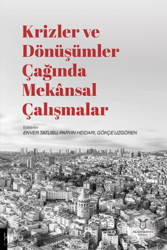 Krizler ve Dönüşümler Çağında Mekânsal Çalışmalar | Kolektif | Akademi