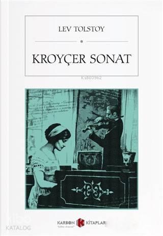 Kroyçer Sonat | Lev Nikolayeviç Tolstoy | Karbon Kitaplar