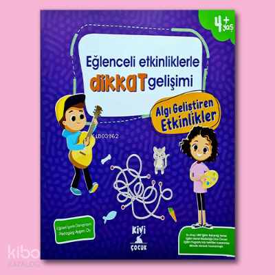 Ktb Kivi Eğlenceli Etkinliklerle Dikkat Gelişimi Algı Geliştiren Etkinlikler Kivi Çocuk Yayınları