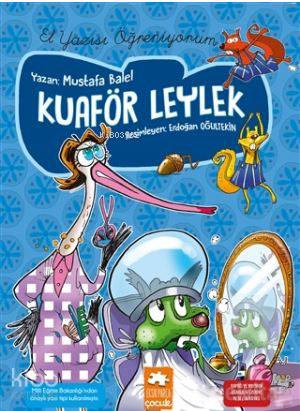 Kuaför Leylek; El Yazısı Öğreniyorum | Mustafa Balel | Eksik Parça Yay