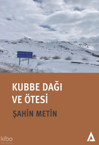 Kubbe Dağı ve Ötesi