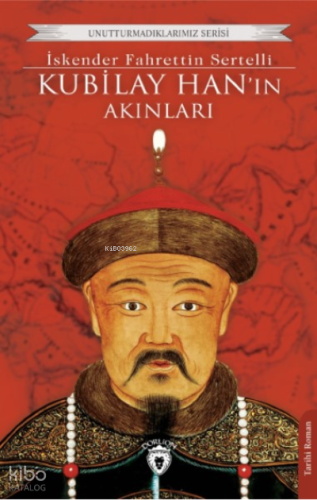 Kubilay Han’ın Akınları;Unutturmadıklarımız Serisi | İskender Fahretti