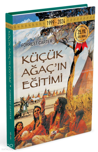 Küçük Ağacın Eğitimi | Forrest Carter | Say Yayınları