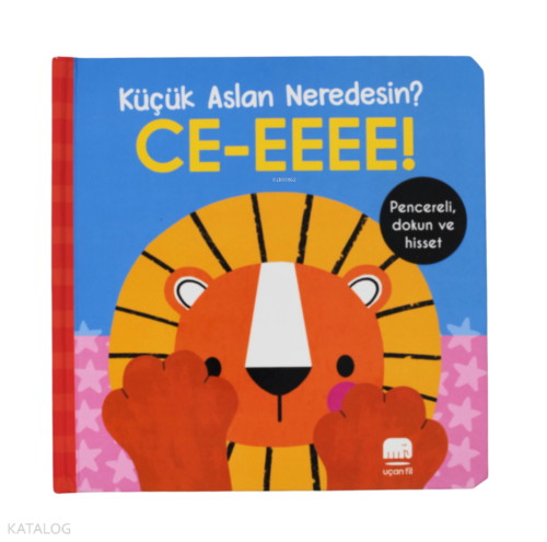 Küçük Aslan Neredesin?;Ce-eeee! Dokun ve Hisset