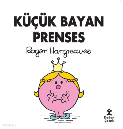 Küçük Bayan Prenses | Roger Hargreaves | Doğan Çocuk