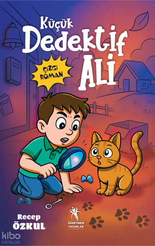 Küçük Dedektif Ali | Recep Özkul | Öğretmen Yazarlar
