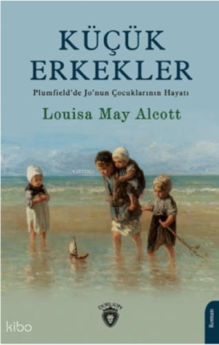 Küçük Erkekler | Louisa May Alcott | Dorlion Yayınevi