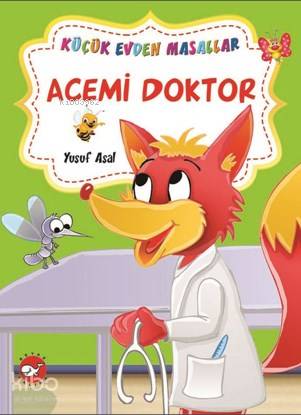 Küçük Evden Masallar Acemi Doktor | Yusuf Asal | Beyaz Balina Yayınlar