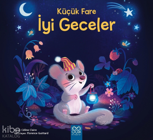 Küçük Fare İyi Geceler | Celine Claire | 1001 Çiçek Kitaplar