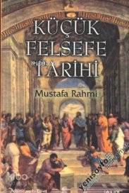 Küçük Felsefe Tarihi | Mustafa Rahmi | İnsan Yayınları