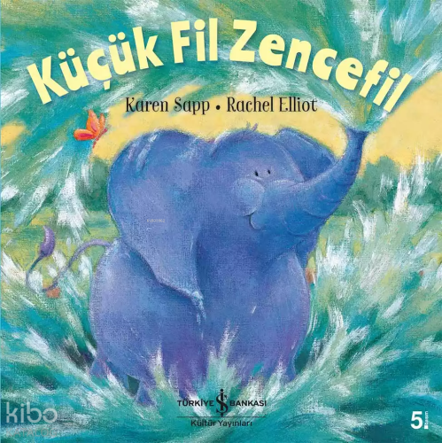 Küçük Fil Zencefil | Rachel Elliott | Türkiye İş Bankası Kültür Yayınl