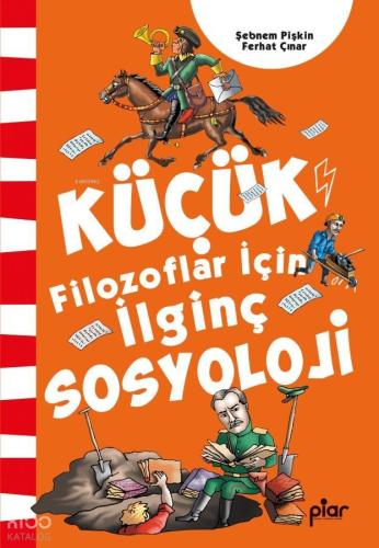 Küçük Filozoflar İçin İlginç Sosyoloji | Şebnem Pişkin | Piar Yayınevi