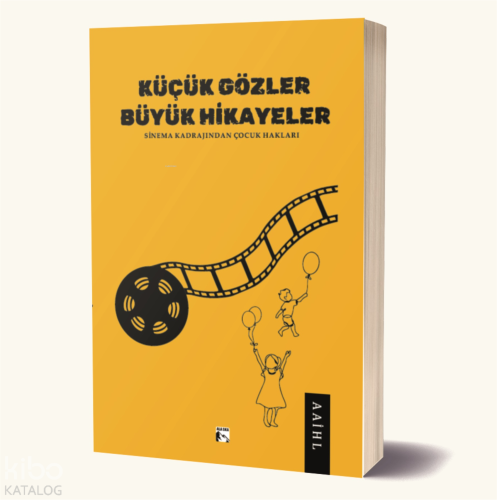 Küçük Gözler Büyük Hikayeler