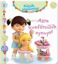 Küçük Hanımlar - Azra Kuaförcülük Oynuyor