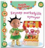 Küçük Hanımlar - Zeynep Marketçilik Oynuyor | Nathalie Belineau | Nesi