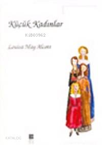 Küçük Kadınlar | Louisa May Alcott | Bilge Kültür Sanat
