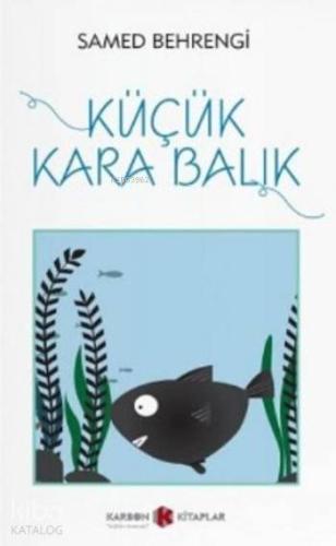 Küçük Kara Balık | Samed Behrengi | Karbon Kitaplar