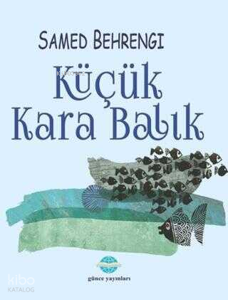 Küçük Kara Balık | Samed Behrengi | Günce Yayınları