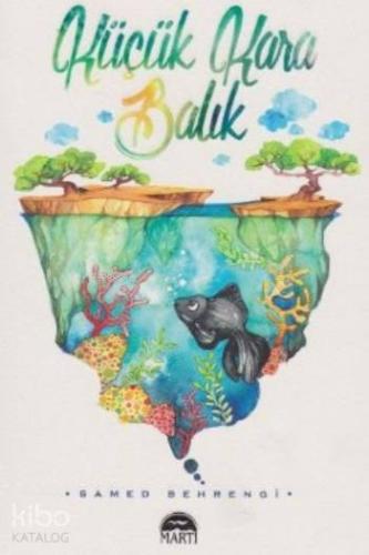 Küçük Kara Balık | Samed Behrengi | Martı Yayınları