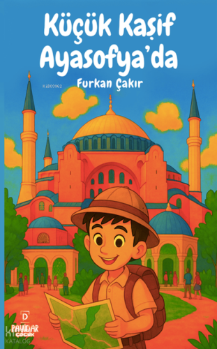 Küçük Kaşif Ayasofya'da | Furkan Çakır | Payidar Yayınevi