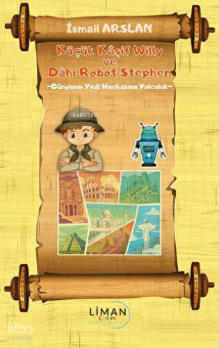 Küçük Kaşif ve Willy Dahi Robot Stephen Dünyanın Yedi Harikasına Yolculuk