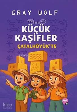Küçük Kaşifler Çatalhöyük'te