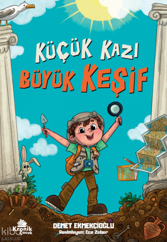 Küçük Kazı Büyük Keşif | Demet Ekmekçioğlu | Kronik Kitap