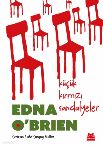 Küçük Kırmızı Sandalyeler | Edna O’Brien | Kırmızıkedi Yayınevi