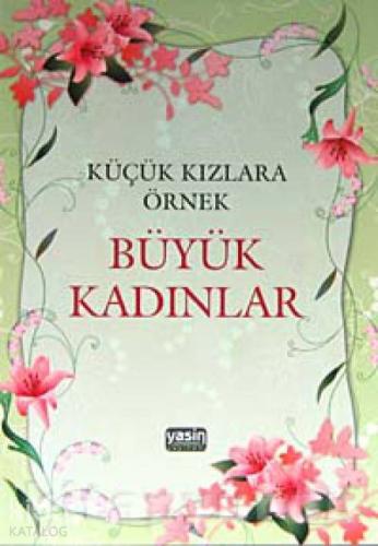 Küçük Kızlara Örnek Büyük Kadınlar