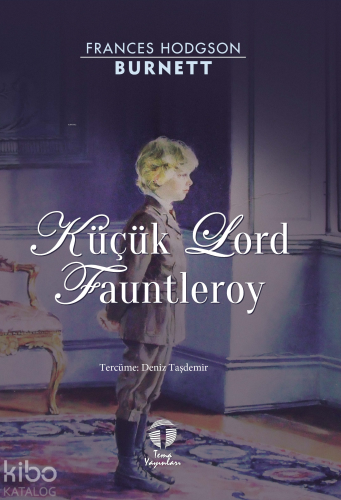 Küçük Lord Fauntleroy | Frances Hodgson Burnett | Tema Yayınları