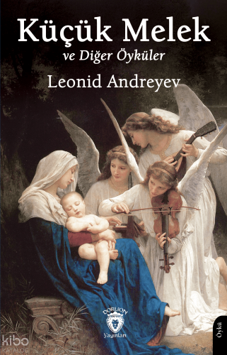 Küçük Melek ve Diğer Öyküler | Leonid Andreyev | Dorlion Yayınevi