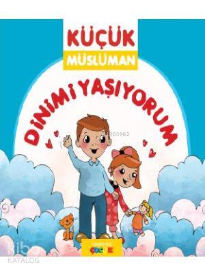 Küçük Müslüman - Dinimi Yaşıyorum