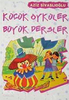 Küçük Öyküler Büyük Dersler