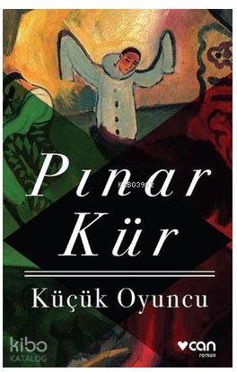 Küçük Oyuncu | Pınar Kür | Can Yayınları