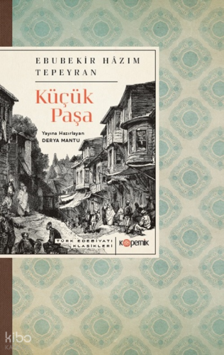Küçük Paşa | Ebubekir Hazım Tepeyran | Kopernik Kitap