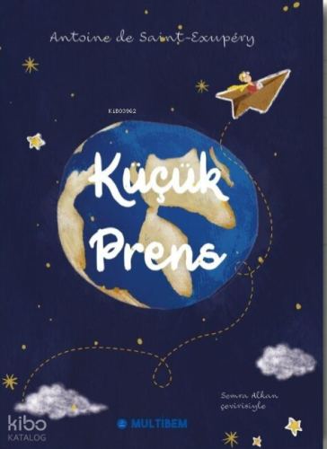 Küçük Prens (Ciltli) | Antoine de Saint-Exupery | Multibem Yayıncılık