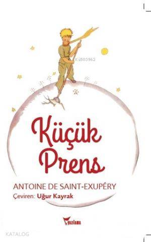 Küçük Prens; Mini Poster Hediyeli | Antoine de Saint-Exupery | Yazılam