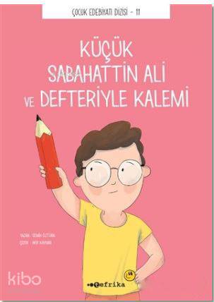 Küçük Sabahattin Ali ve Defteriyle Kalemi