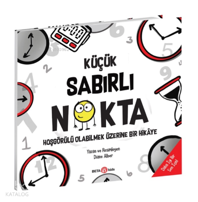 Küçük Sabırlı Nokta - Hoşgörülü Olabilmek Üzerine Bir Hikâye | Diane A