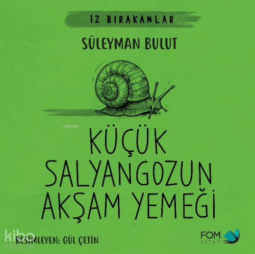 Küçük Salyangozun Akşam Yemeği | Süleyman Bulut | Fom Kitap