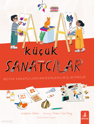 Küçük Sanatçılar;Büyük Sanatçılardan Esinlenilmiş 20 Proje | Josephine
