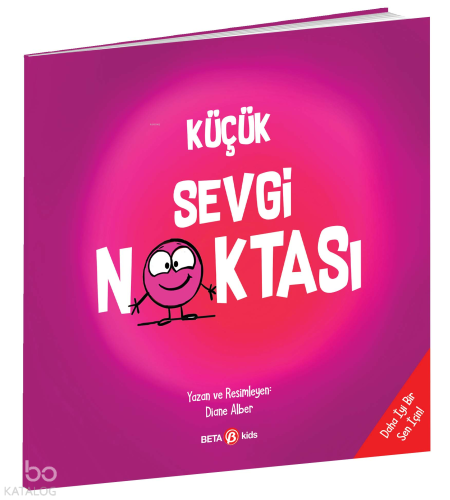 Küçük Sevgi Noktası | Diane Alber | Beta Kids