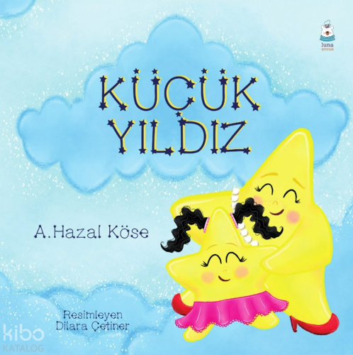 Küçük Yıldız | A. Hazal Köse | Luna Yayınları