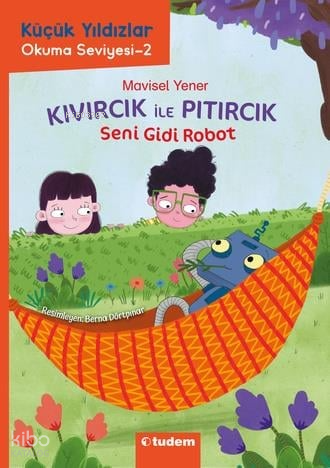 Küçük Yıldızlar: Kıvırcık ile Pıtırcık 4. Kitap "Seni Gidi Robot" | Ma