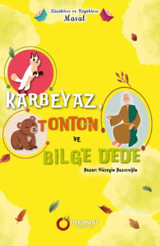 Küçüklere ve Büyüklere Masal Karbeyaz, Tonton ve Bilge Dede